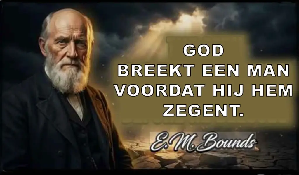 God breekt een man voordat Hij hem zegent